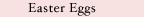 Easter Eggs