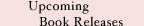 Upcoming Book Releases