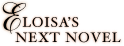 Eloisa's Next Novel
